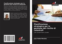 Produktbild: Pianificazione strategica per la gestione del rischio di catastrofi