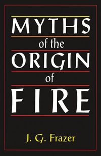 Produktbild: Myths of the Origin of Fire