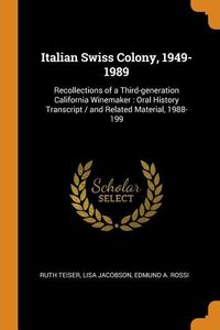 Bild vom Artikel Italian Swiss Colony, 1949-1989: Recollections of a Third-Generation California Winemaker: Oral History Transcript / And Related Material, 1988-199 vom Autor Ruth Teiser