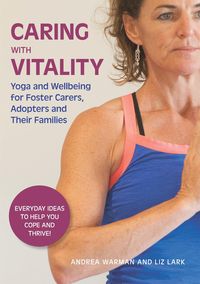 Produktbild: Caring with Vitality - Yoga and Wellbeing for Foster Carers, Adopters and Their Families