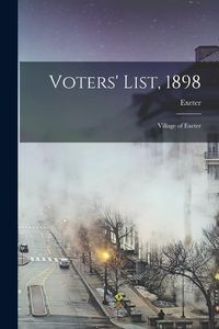 Produktbild: Voters' List, 1898 [microform]: Village of Exeter