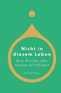 Produktbild: Nicht in diesem Leben - Die Vision der Unsterblichkeit