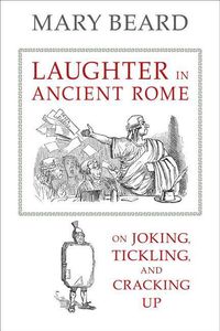 Bild vom Artikel Laughter in Ancient Rome: On Joking, Tickling, and Cracking Up Volume 71 vom Autor Mary Beard