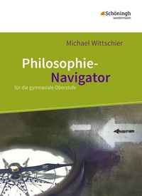 Bild vom Artikel Philosophie Navigator vom Autor Michael Wittschier