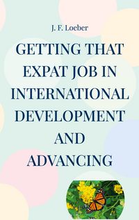 Produktbild: Getting that EXPAT Job in International Development and Advancing