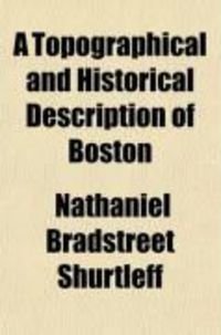 Produktbild: A Topographical and Historical Description of Boston