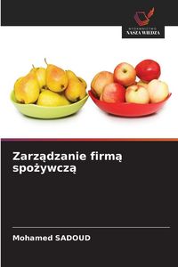 Produktbild: Zarz&iquest;dzanie firm&iquest; spo&iquest;ywcz&iquest;