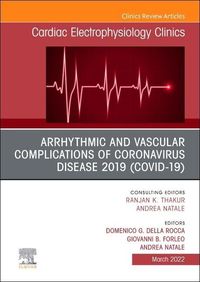 Produktbild: Arrhythmic and Vascular Complications of Coronavirus Disease 2019 (Covid-19), an Issue of Cardiac Electrophysiology Clinics