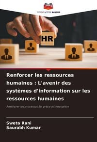 Produktbild: Renforcer les ressources humaines : L'avenir des syst&egrave;mes d'information sur les ressources humaines