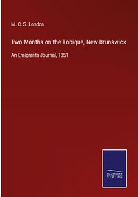Produktbild: Two Months on the Tobique, New Brunswick