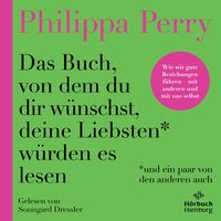 Produktbild: Das Buch, von dem du dir w&uuml;nschst, deine Liebsten w&uuml;rden es lesen (und ein paar von den anderen auch)