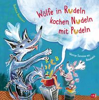 Produktbild: W&ouml;lfe in Rudeln kochen Nudeln mit Pudeln - W&uuml;rzige Tierreime mit R&auml;tselsalat