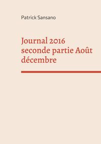 Produktbild: Journal 2016 seconde partie Ao&ucirc;t d&eacute;cembre