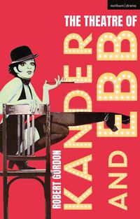 Produktbild: The Theatre of Kander and Ebb