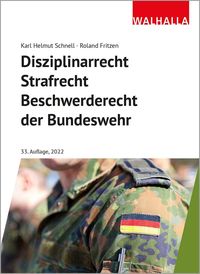 Bild vom Artikel Disziplinarrecht, Strafrecht, Beschwerderecht der Bundeswehr vom Autor Karl Helmut Schnell