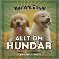Produktbild: Juniorl&auml;rare, Allt Om Hundar