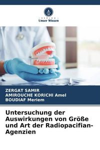 Produktbild: Untersuchung der Auswirkungen von Gr&ouml;&szlig;e und Art der Radiopacifian-Agenzien