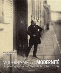 Produktbild: Moderne Ou Modernite ; les Photographes du Cercle de Gustave le Gray