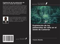 Produktbild: Explotaci&oacute;n de los palmerales de rafia en el oeste de Camer&uacute;n