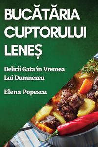 Produktbild: Buc&iquest;t&iquest;ria Cuptorului Lene&iquest;