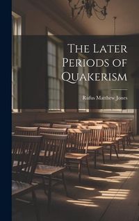 Produktbild: The Later Periods of Quakerism