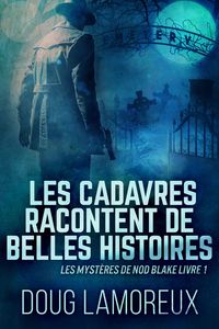 Produktbild: Les Cadavres Racontent de Belles Histoires