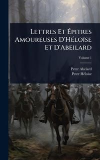 Produktbild: Lettres Et &Atilde;pitres Amoureuses D'H&Atilde;(c)lo&iuml;se Et D'Abeilard