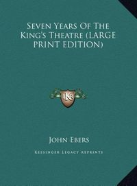 Produktbild: Seven Years Of The King's Theatre (LARGE PRINT EDITION)