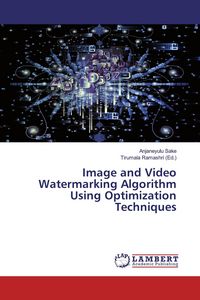 Produktbild: Image and Video Watermarking Algorithm Using Optimization Techniques
