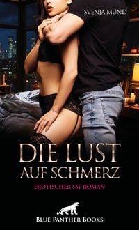 Produktbild: Die Lust auf Schmerz | Erotischer SM-Roman