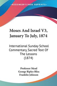 Produktbild: Moses And Israel V3, January To July, 1874