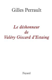Produktbild: Le d&eacute;shonneur de Val&eacute;ry Giscard d'Estaing