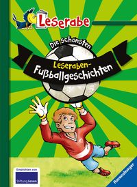 Produktbild: Leserabe Sonderausgaben - Die sch&ouml;nsten Leseraben-Fu&szlig;ballgeschichten