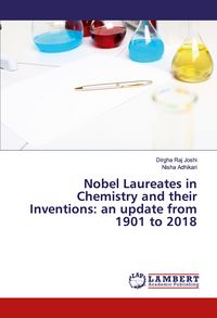 Produktbild: Nobel Laureates in Chemistry and their Inventions: an update from 1901 to 2018