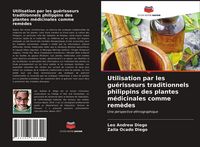 Produktbild: Utilisation par les gu&eacute;risseurs traditionnels philippins des plantes m&eacute;dicinales comme rem&egrave;des