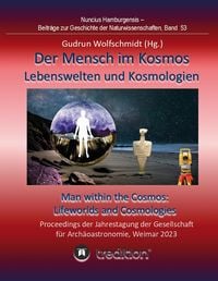 Produktbild: Der Mensch im Kosmos: Lebenswelten und Kosmologien. Man within the Cosmos: Lifeworlds and Cosmologies.