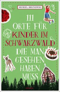 Bild vom Artikel 111 Orte für Kinder im Schwarzwald, die man gesehen haben muss vom Autor Muriel Brunswig