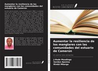 Produktbild: Aumentar la resiliencia de los manglares con las comunidades del estuario de Camer&uacute;n