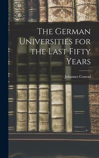 Produktbild: The German Universities for the Last Fifty Years