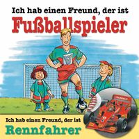 Produktbild: Ich habe einen Freund, der ist Fu&szlig;ballspieler / Rennfahrer