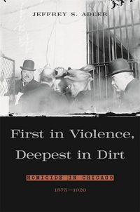 Produktbild: Adler, J: First in Violence, Deepest in Dirt - Homicide in C