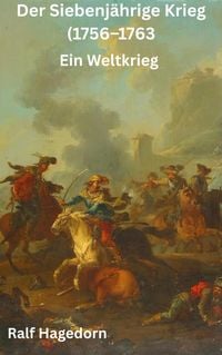 Produktbild: Der Siebenj&auml;hrige Krieg (1756-1763)