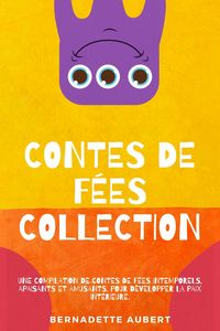 Produktbild: Contes de f&eacute;es, Collection: Une compilation de contes de f&eacute;es intemporels, apaisants et amusants, pour d&eacute;velopper la paix int&eacute;rieure