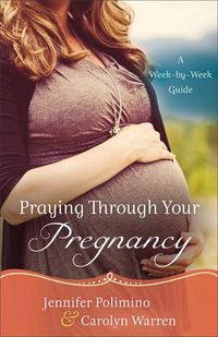 Produktbild: Polimino, J: Praying Through Your Pregnancy