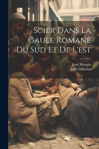 Produktbild: Scier dans la Gaule romane du sud et de l'est
