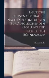 Produktbild: Deutsche B&uuml;hnenaussprache, Nach den Beratungen zur Ausgleichenden Regelung der Deutschen B&uuml;hnenaussp