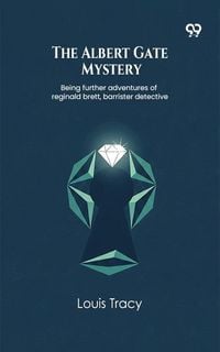 Produktbild: Albert Gate Mystery Being further adventures of reginald brett, barrister detective