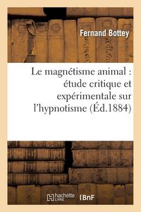 Produktbild: Le Magn&eacute;tisme Animal: &Eacute;tude Critique Et Exp&eacute;rimentale Sur l'Hypnotisme