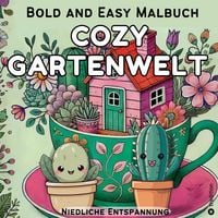 Produktbild: Cozy Malbuch f&uuml;r Erwachsene - Garten Malbuch mit Motiven aus dem Garten - Bold and Easy Cute and Comfy