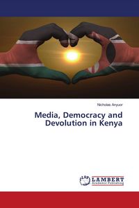 Produktbild: Media, Democracy and Devolution in Kenya